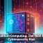 Quantum Computing: The Next Big Cybersecurity Risk
